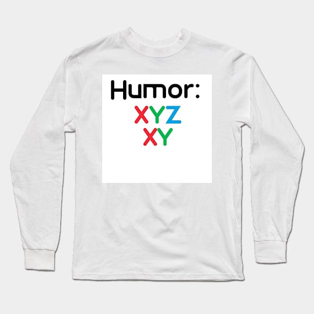 Your humor Long Sleeve T-Shirt by Meta